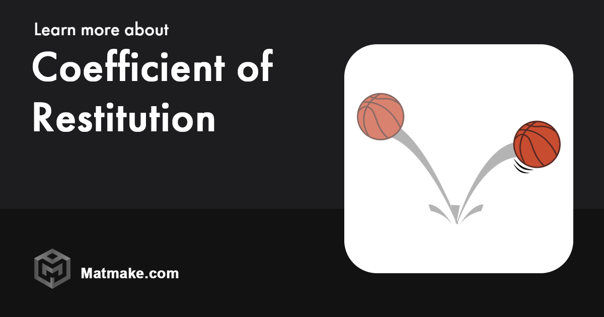 Coefficient of Restitution - Definition, Formula, and Example