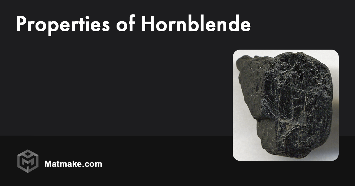 Hornblende Properties